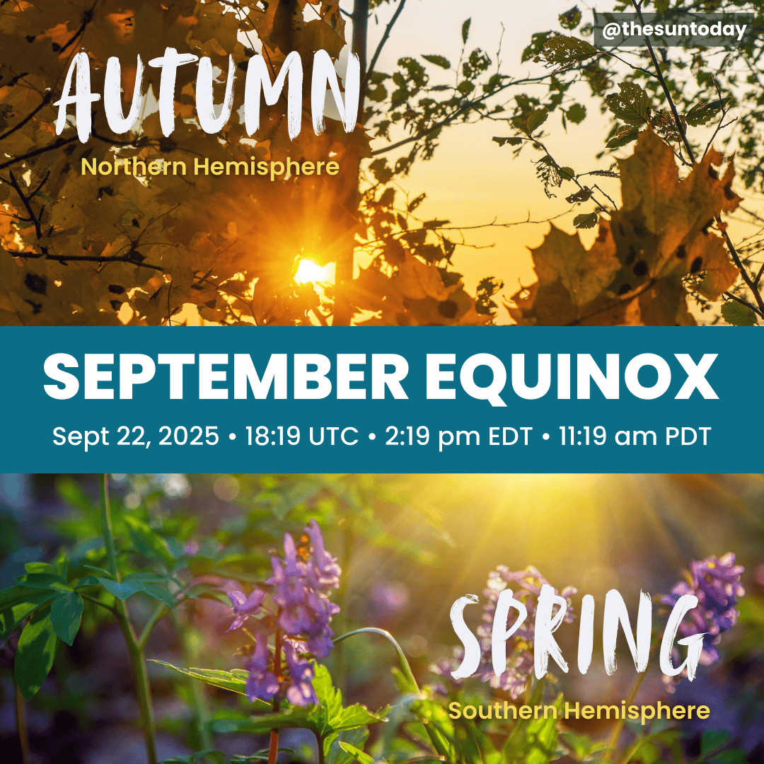 September Equinox arrives on Monday, September 22, 2025 at 18:19 UTC (2:19 am EDT | 11:19 am PDT)